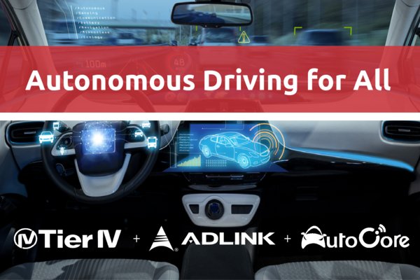 Autonomous Driving for All，凌華科技聯(lián)手Tier IV與AutoCore.ai